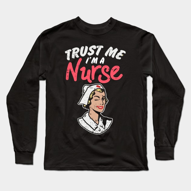 Trust me I'm a Nurse Long Sleeve T-Shirt by Shirtbubble